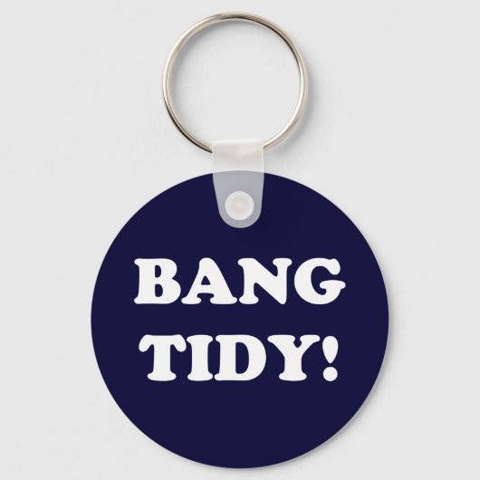"BANG TIDY!" SLEUTELHANGER (Voorkant)