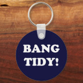 "BANG TIDY!" SLEUTELHANGER (Voorkant)