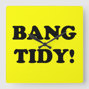"BANG TIDY!" VIERKANTE KLOK