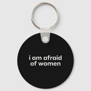 Bang Voor Vrouwen Grappige Sarcastische Humor Hila Sleutelhanger