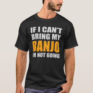 Banjo Bluegrass Music Traditional Musician Funny T-shirt