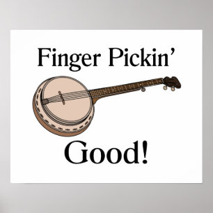 Banjo is Finger Pickin Good Poster