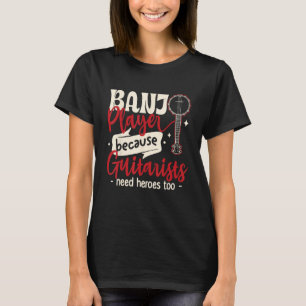 Banjo-speler Omdat gitaristen ook helden nodig heb T-shirt