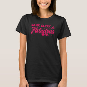 Bank Clerk en Faboulus Bookkeeper Bank Employee C T-shirt