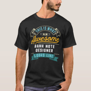 Bank Note Designer Geweldige banenberoep T-shirt