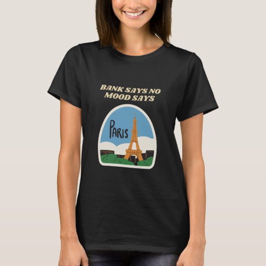 Bank zegt nee, Mood zegt Paris Eiffel T-shirt (Voorkant)