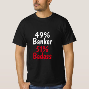 Banker Badass T-shirt