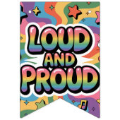 Bannière À Fanions LOUD AND PROUD | LGBTQ+ Pride Ally (Troisième drapeau)