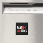 Bans Off Our Bodies Pro-Keuze Magneet (Insitu (Vaatwasser))