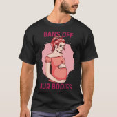 Bans Off Our Bodies Texas Abortion Law Takes Effec T-shirt (Voorkant)