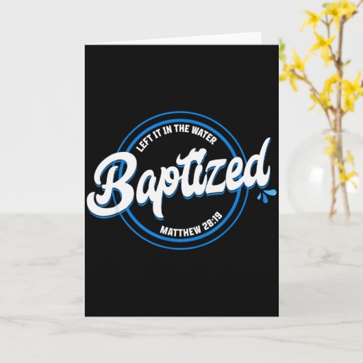 Baptized Christian Baptism Left It In The Water Ma Kaart (Gele Bloem)