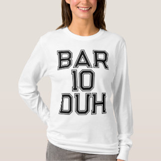 Bar 10 Duh Bartender Gift Barhold Funny Alcohol Dr T-shirt
