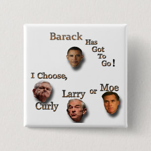 Barack moet kiezen voor Curly Larry of Moe brn Vierkante Button 5,1 Cm