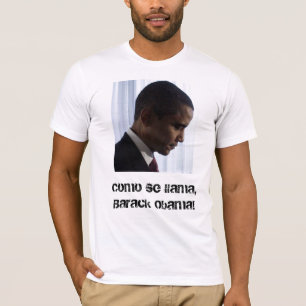Barack-obama-2, Como se lama, Barack Obama! T-shirt