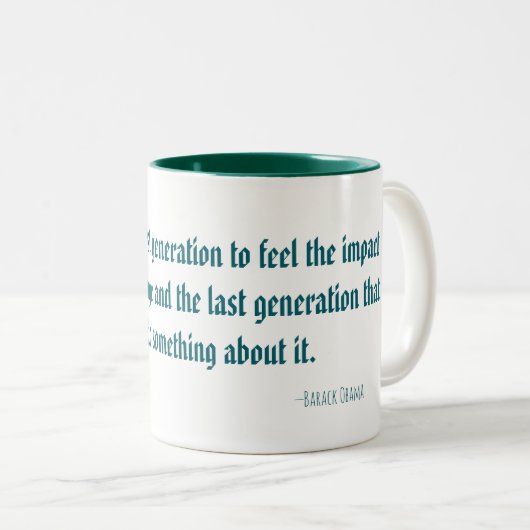 Barack Obama Climate Change Quote Mug (Devant droit)