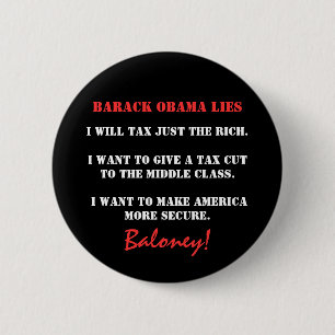 Barack Obama Lies, ik zal alleen de rijken belaste Ronde Button 5,7 Cm