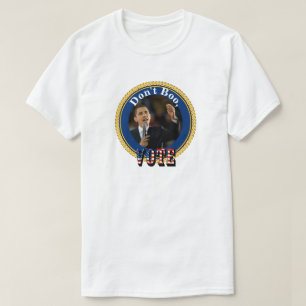 Barack Obama...Niet Boo, STEMMING T-shirt