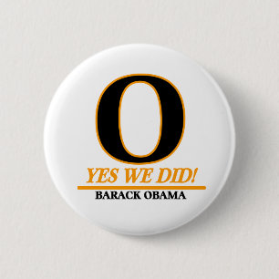 Barack Obama - O ja, dat hebben we gedaan! Ronde Button 5,7 Cm