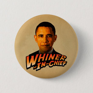 Barack Obama Whiner-In-Chief Ronde Button 5,7 Cm