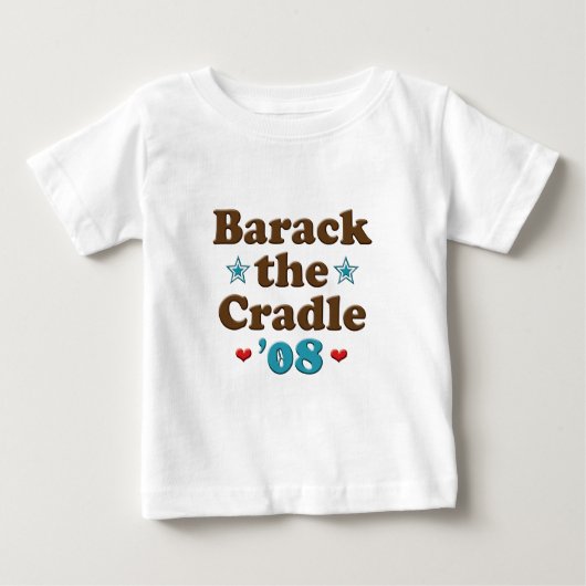 Barack the Cradle 08 Obama Baby T shirt (Voorkant)
