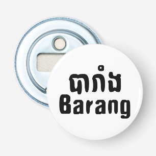 Barang ♦ Buitenlanders in Khmer Language Script ♦ Button Flesopener