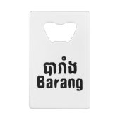 Barang ♦ Buitenlanders in Khmer Language Script ♦ Kredietkaart Flessenopener (Achterkant)