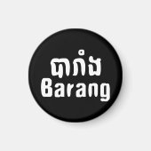 Barang ♦ Buitenlanders in Khmer Language Script ♦ Magneet (Voorkant)