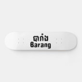Barang ♦ Buitenlanders in Khmer Language Script ♦ Skateboard (Horizontaal)