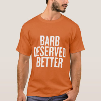 Barb verdiende beter Grappige familie T-shirt