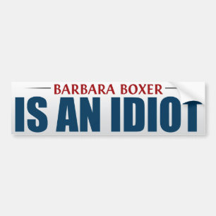 Barbara Boxer is een idioot Bumpersticker