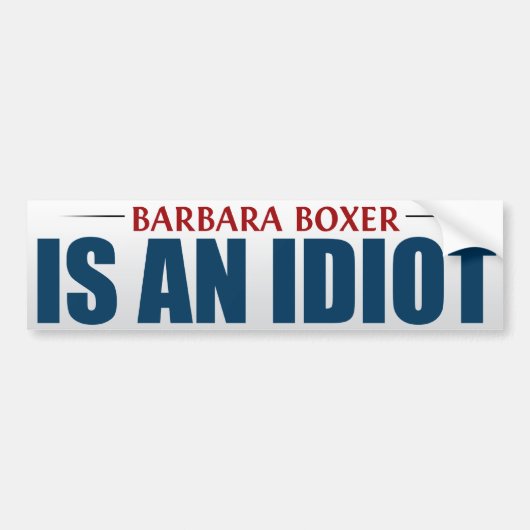 Barbara Boxer is een idioot Bumpersticker (Voorkant)