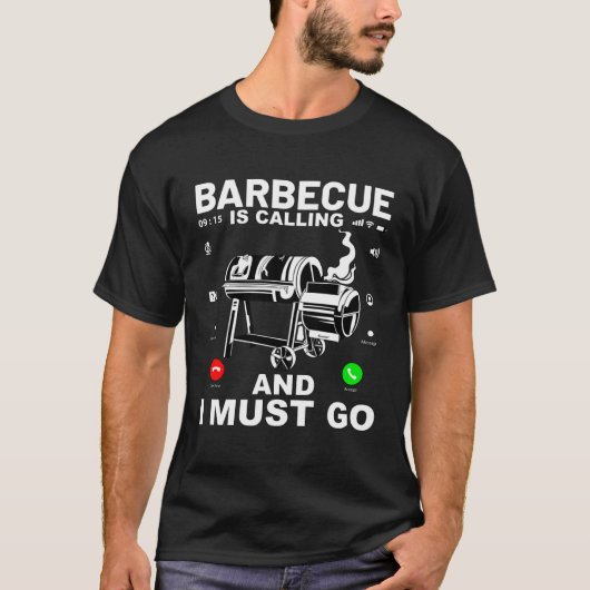 Barbecue is calling and I must go Saying T-shirt (Voorkant)