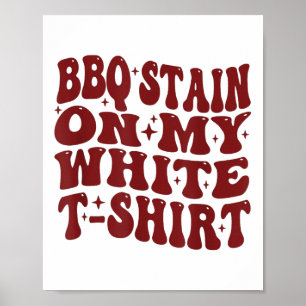 Barbecue vlek op mijn witte T-shirt Grappige Retro Poster