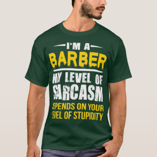 Barber Gift Sarcastic Barber Gezegde Gift T-shirt