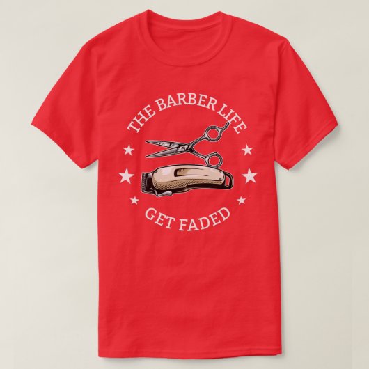 Barber! Het Barber Leven wordt flauw T-shirt (Design voorkant)