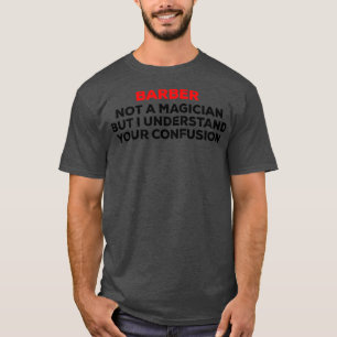 Barber is geen goochelachtig grappig ontwerp t-shirt