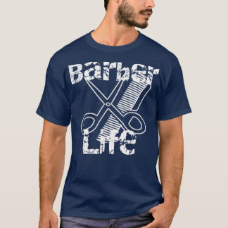 Barber Life Barber School Gift T-shirt