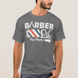 Barber Life Blijf Sharp Funny Barber Pole Pun T-shirt