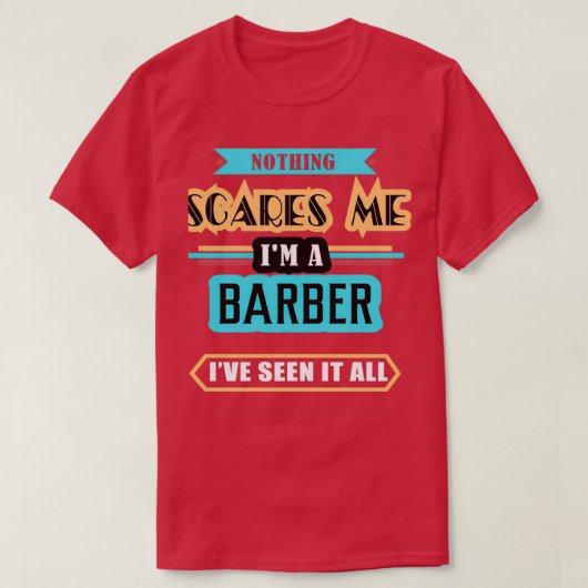 Barber Niets geeft me iets T-shirt (Design voorkant)
