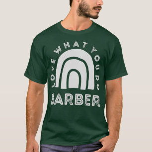 Barber Rainbow Love wat je doet T-shirt