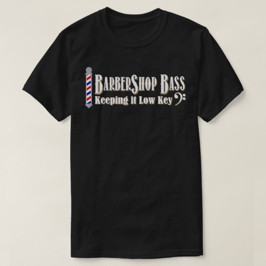 Barbershop Bass Garder le bas-clé Tshirt Quatuor (Design devant)