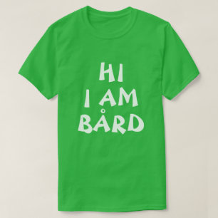 Bård Norwegian Name grappig in het Engels T-shirt
