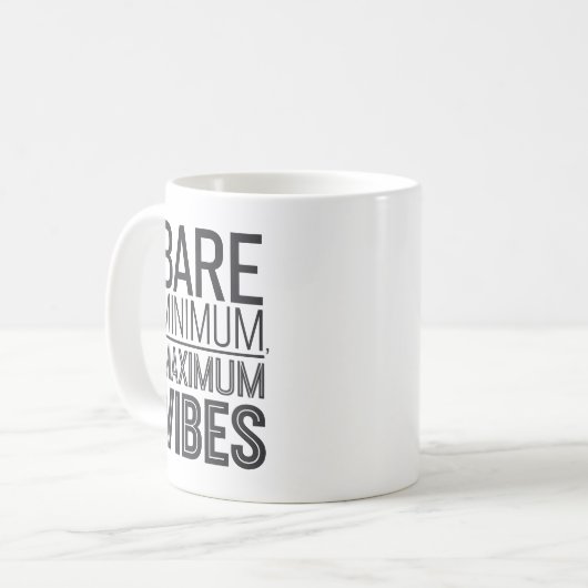 Bare Minimum Maximum Vibes Funny Mug (Devant gauche)