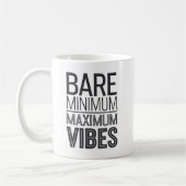 Bare Minimum Maximum Vibes Funny Mug (Gauche)