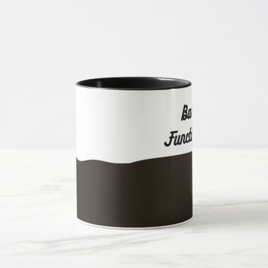 Barely Functioning Mug – Funny Morning Coffee Cup  (Centre)