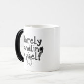 "Barely Handling Myself" Magische Mok (Voorkant links)