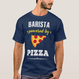 BARISTA aangedreven door Pizza Funny Gift 2 T-shirt