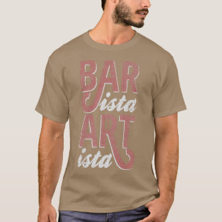 Barista Artista Barista Art Life T-shirt