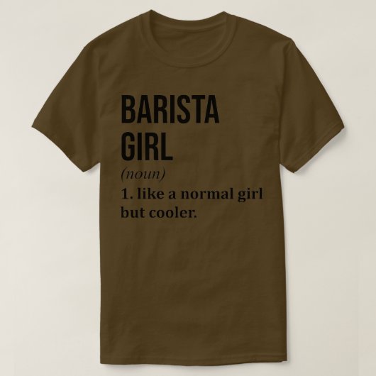 Barista Girl Funny Gezegde T-shirt (Design voorkant)