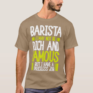 Barista, ik heb een baan zonder prijs t-shirt